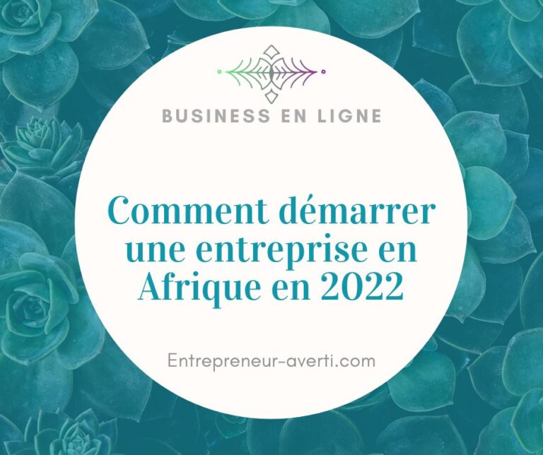 Comment démarrer une entreprise en Afrique en 2022